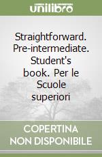 Straightforward. Pre-intermediate. Student's book. Per le Scuole superiori