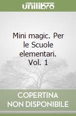 Mini magic. Per le Scuole elementari. Vol. 1 libro