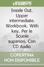 Inside Out. Upper intermediate. Workbook. With key. Per le Scuole superiori. Con CD Audio libro