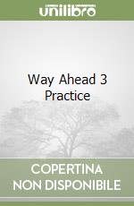 Way Ahead 3 Practice libro