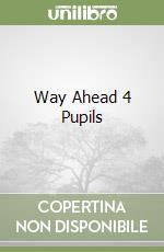 Way Ahead 4 Pupils libro