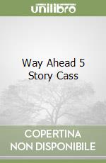 Way Ahead 5 Story Cass libro