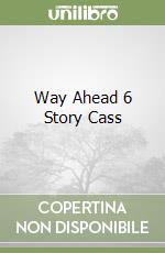 Way Ahead 6 Story Cass libro