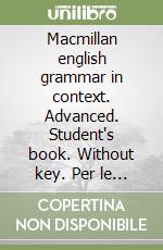 Macmillan english grammar in context. Advanced. Student's book. Without key. Per le Scuole superiori. Con CD-ROM libro