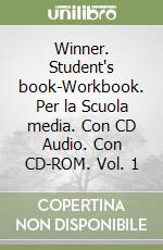 Winner. Student's book-Workbook. Per la Scuola media. Con CD Audio. Con CD-ROM. Vol. 1 libro