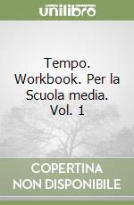 Tempo. Workbook. Per la Scuola media. Vol. 1 libro