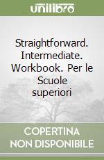 Straightforward. Intermediate. Workbook. Per le Scuole superiori libro