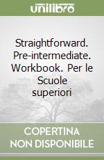Straightforward. Pre-intermediate. Workbook. Per le Scuole superiori