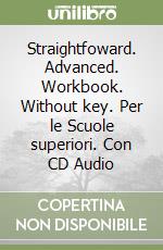 Straightfoward. Advanced. Workbook. Without key. Per le Scuole superiori. Con CD Audio