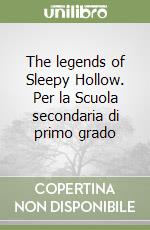 The legends of Sleepy Hollow. Per la Scuola secondaria di primo grado libro