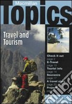 Macmillan topics. Travel and tourism. Intermediate. Per le Scuole superiori libro