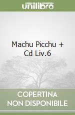 Machu Picchu + Cd Liv.6 libro