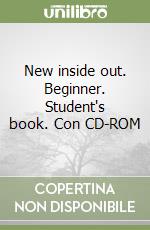 New inside out. Beginner. Student's book. Con CD-ROM