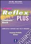 New reflex plus. Student's book-Workbook-Portfolio. Per le Scuole superiori. Con CD Audio libro