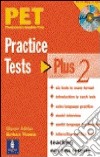 Pet practise tests plus. With key. Per le Scuole superiori. Con CD Audio. Vol. 1 libro