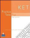 Ket practice tests plus. Student's book. Con pack CD Audio. Per le Scuole superiori libro