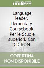 Language leader. Elementary. Coursebook. Per le Scuole superiori. Con CD-ROM libro