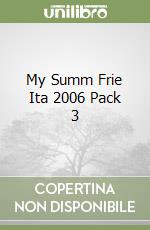 My Summ Frie Ita 2006 Pack 3 libro