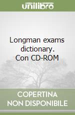 Longman exams dictionary. Con CD-ROM