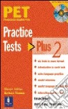 Pet practise tests plus. Per le Scuole superiori. Con CD Audio. Vol. 2 libro