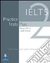 IELTS pract test plus. With CD pack. Per le Scuole superiori libro