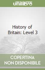 History of Britain: Level 3 libro