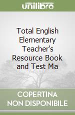 Total English Elementary Teacher's Resource Book and Test Ma libro