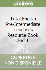 Total English Pre-Intermediate Teacher's Resource Book and T libro