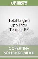 Total English Upp Inter Teacher BK libro