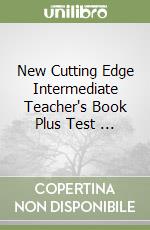 New Cutting Edge Intermediate Teacher's Book Plus Test ... libro