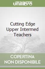 Cutting Edge Upper Intermed Teachers