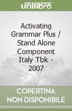 Activating Grammar Plus / Stand Alone Component Italy Tbk - 2007 libro