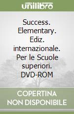 Success. Elementary. Ediz. internazionale. Per le Scuole superiori. DVD-ROM libro