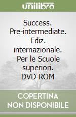 Success. Pre-intermediate. Ediz. internazionale. Per le Scuole superiori. DVD-ROM libro