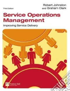 Service operations management. Improving service delivery