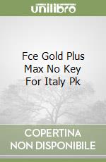 Fce Gold Plus Max No Key For Italy Pk libro