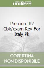 Premium B2 Cbk/exam Rev For Italy Pk libro