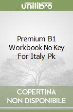 Premium B1 Workbook No Key For Italy Pk libro