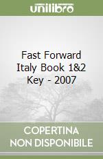 Fast Forward Italy Book 1&2 Key - 2007 libro