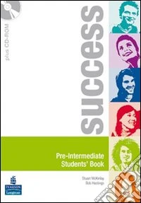 Success. Intermediate. Student's book. Ediz. internazionale. Per le Scuole superiori. Con CD-ROM. Con espansione online