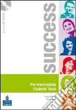 Success. Intermediate. Student's book. Ediz. internazionale. Per le Scuole superiori. Con CD-ROM. Con espansione online libro