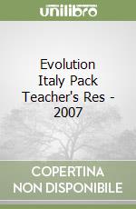 Evolution Italy Pack Teacher's Res - 2007 libro