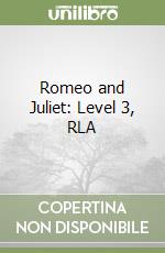 Romeo and Juliet: Level 3, RLA libro