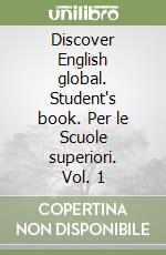 Discover English global. Student's book. Per le Scuole superiori. Vol. 1 libro