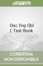 Disc Eng Gbl 1 Test Book libro