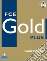 FCE gold plus. Coursebook