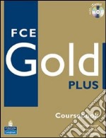 Gold plus FCE. Exam maximiser. With key. Per le Scuole superiori. Con 2 CD Audio libro usato