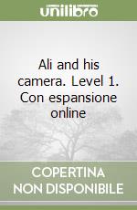 Ali and his camera. Level 1. Con espansione online