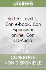 Surfer! Level 1. Con e-book. Con espansione online. Con CD-Audio