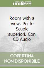 Room with a view. Per le Scuole superiori. Con CD Audio libro